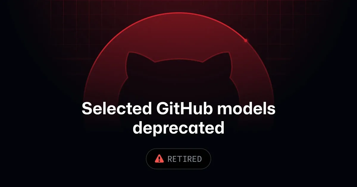 Selected GitHub Copilot models deprecated