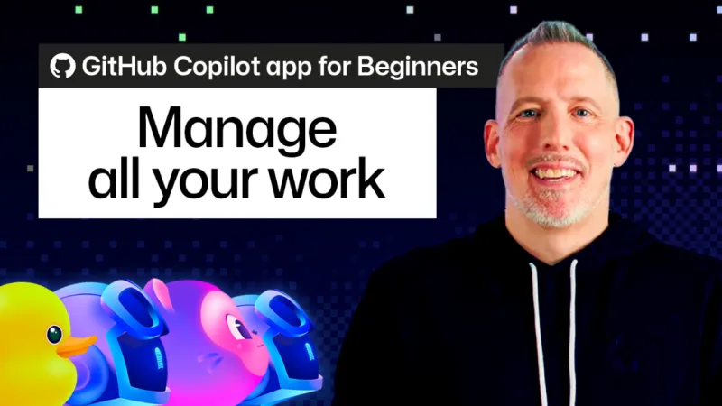 GitHub Copilot app for Beginners: Managing your work
