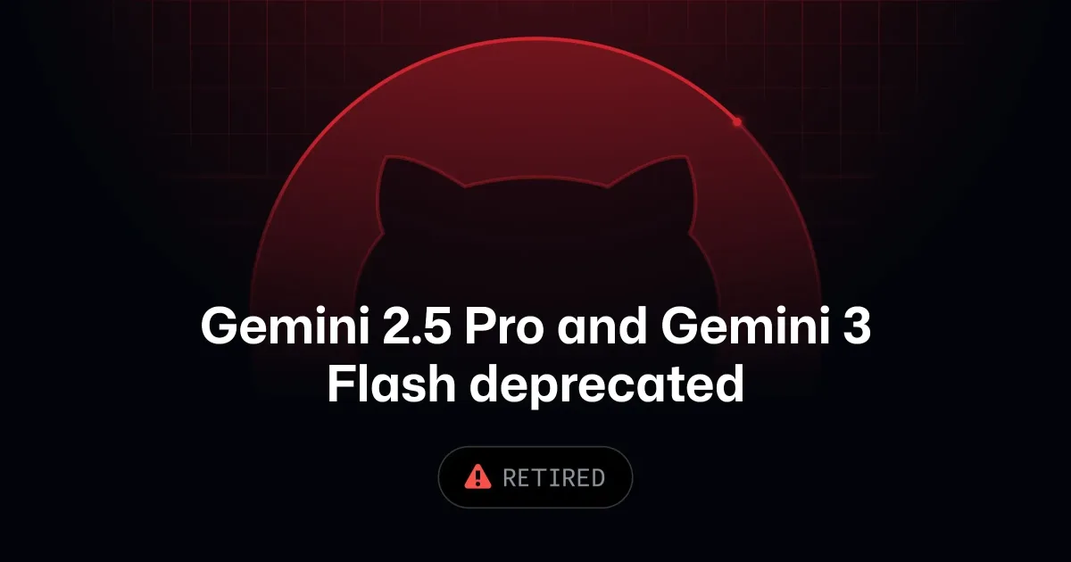 Gemini 2.5 Pro and Gemini 3 Flash deprecated