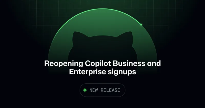 Reopening Copilot Business and Enterprise signups